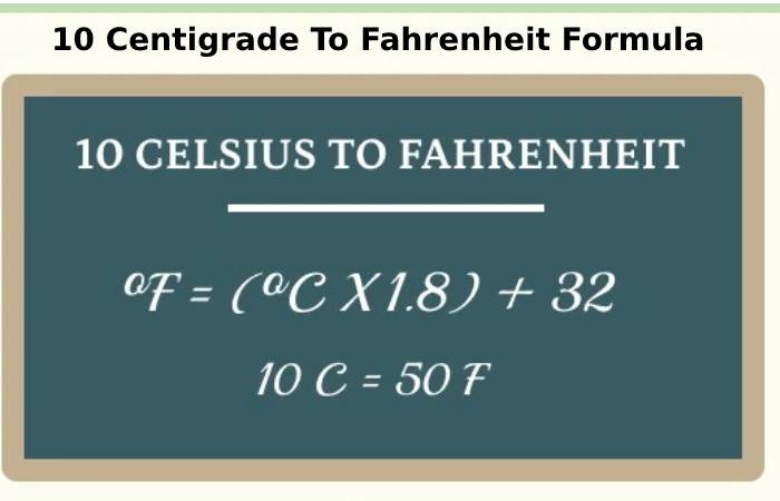 10 Centigrade To Fahrenheit Formula