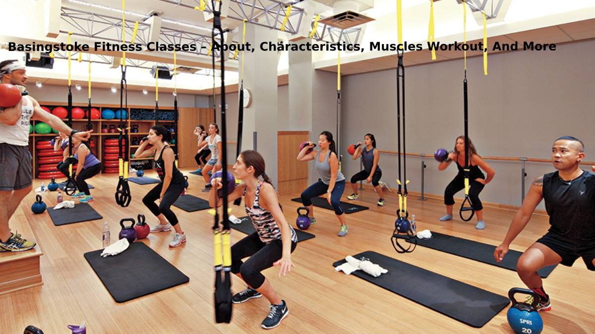 Basingstoke Fitness Classes – About, Characteristics, Muscles Workout, And More