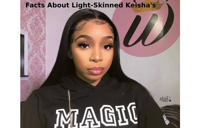 Facts About Light-Skinned Keisha's