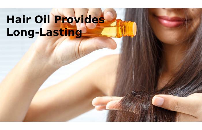 Hair Oil Provides Long-Lasting