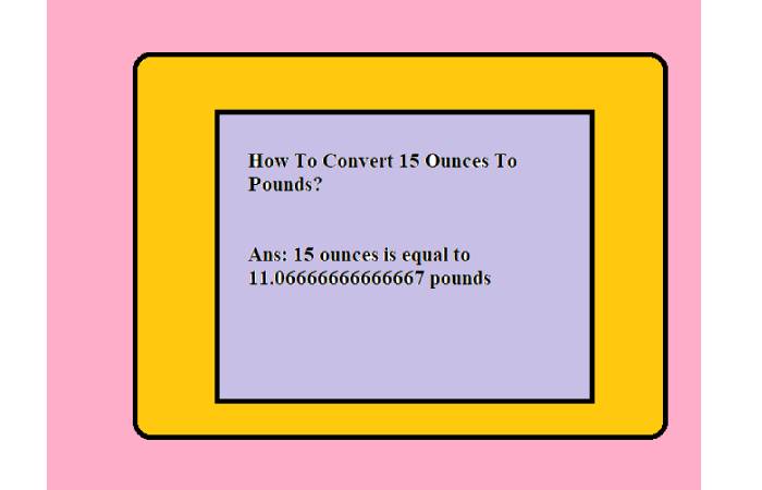 How To Convert 15 Ounces To Pounds_