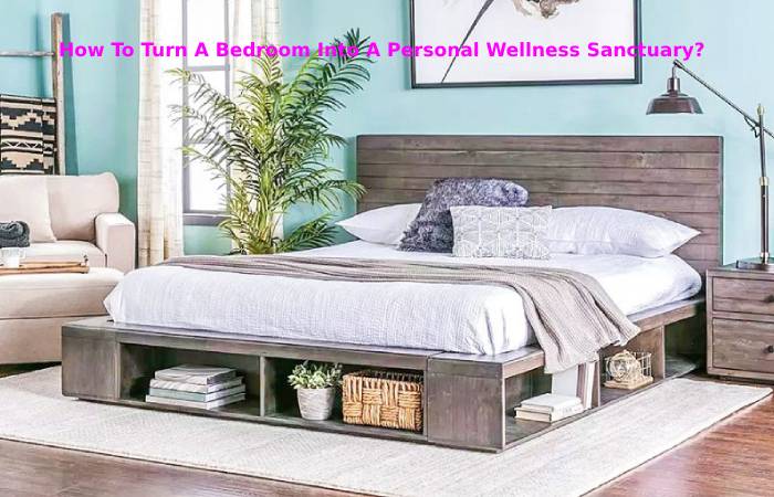 How To Turn A Bedroom Into A Personal Wellness Sanctuary_