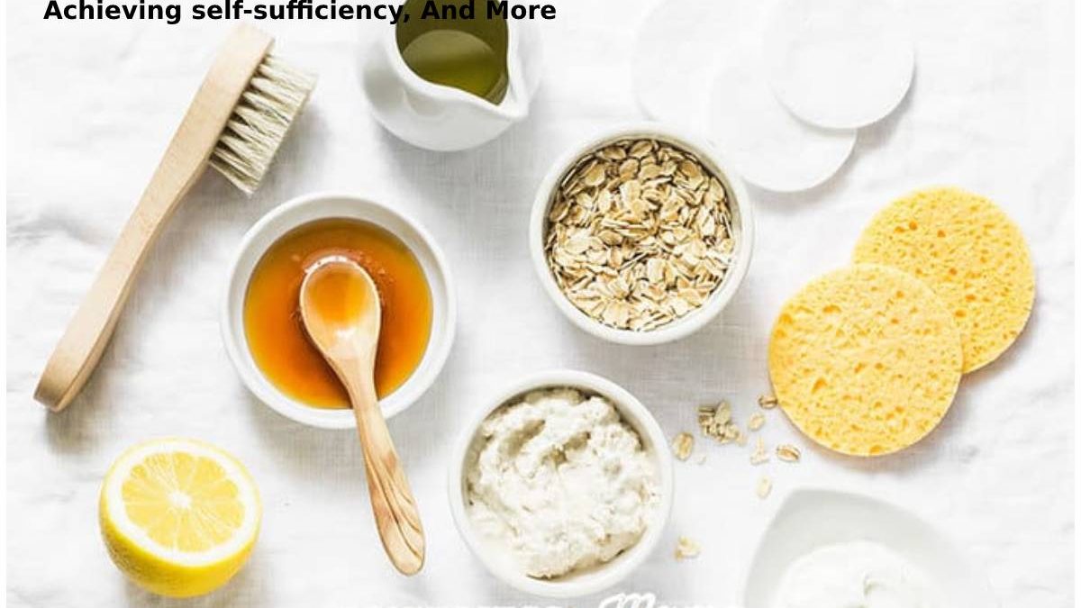 Skin Care Products Making At Home – About, Method Of Making, Achieving self-sufficiency, And More