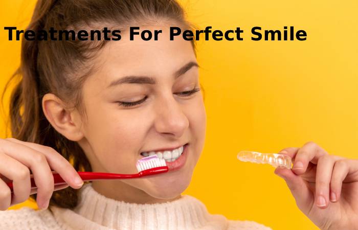 Treatments For Perfect Smile