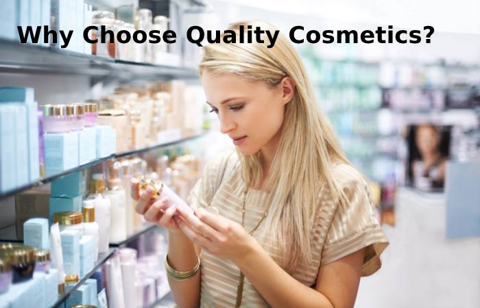 Why Choose Quality Cosmetics_