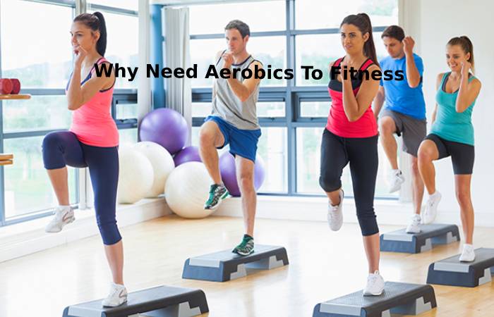 Why Need Aerobics To Fitness (1)
